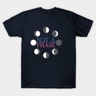 not a phase T-Shirt